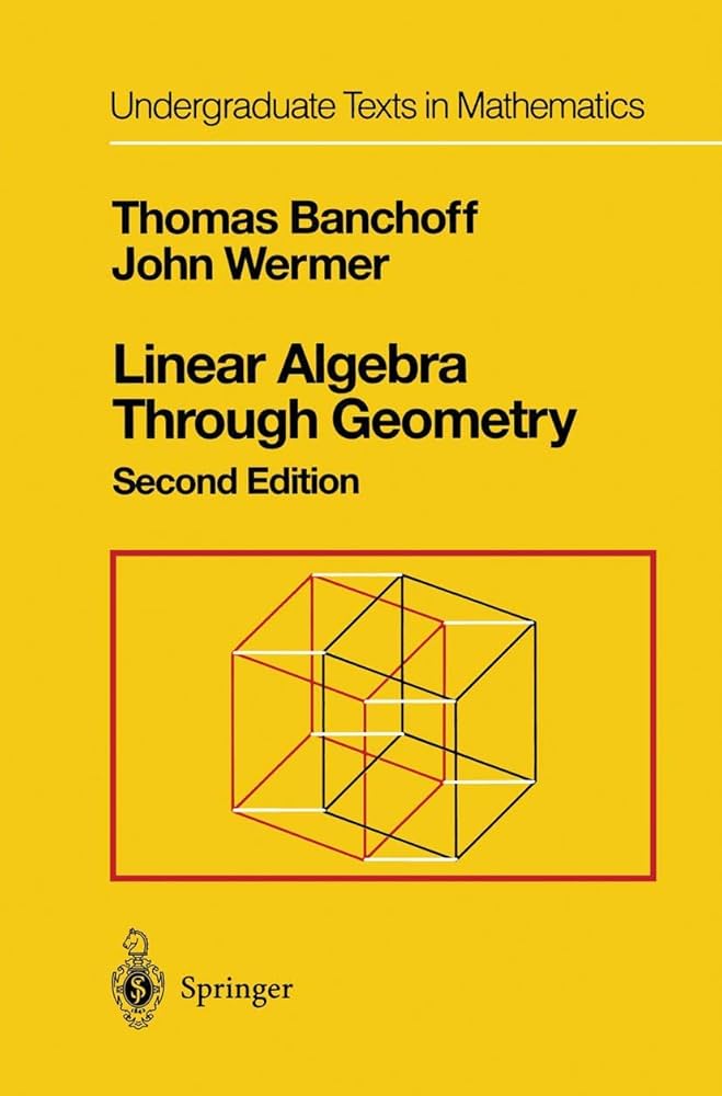 Linear Algebra Through Geometry (Undergraduate Texts in