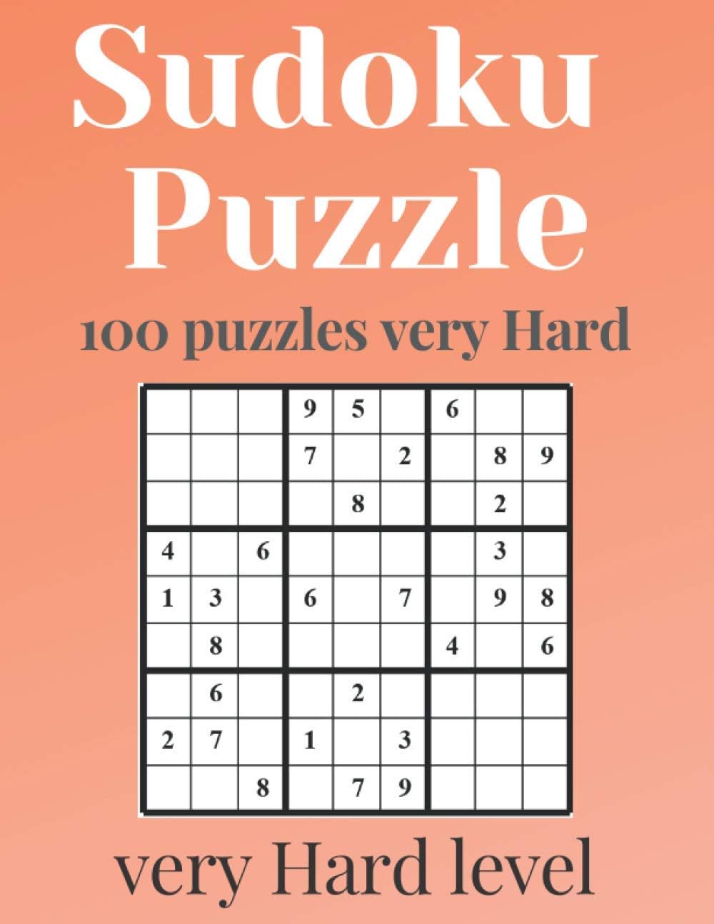 Independently Published SUDOKU PUZZLE - Very Hard level: 100 Very Hard sudoku levels with answers - sudoku