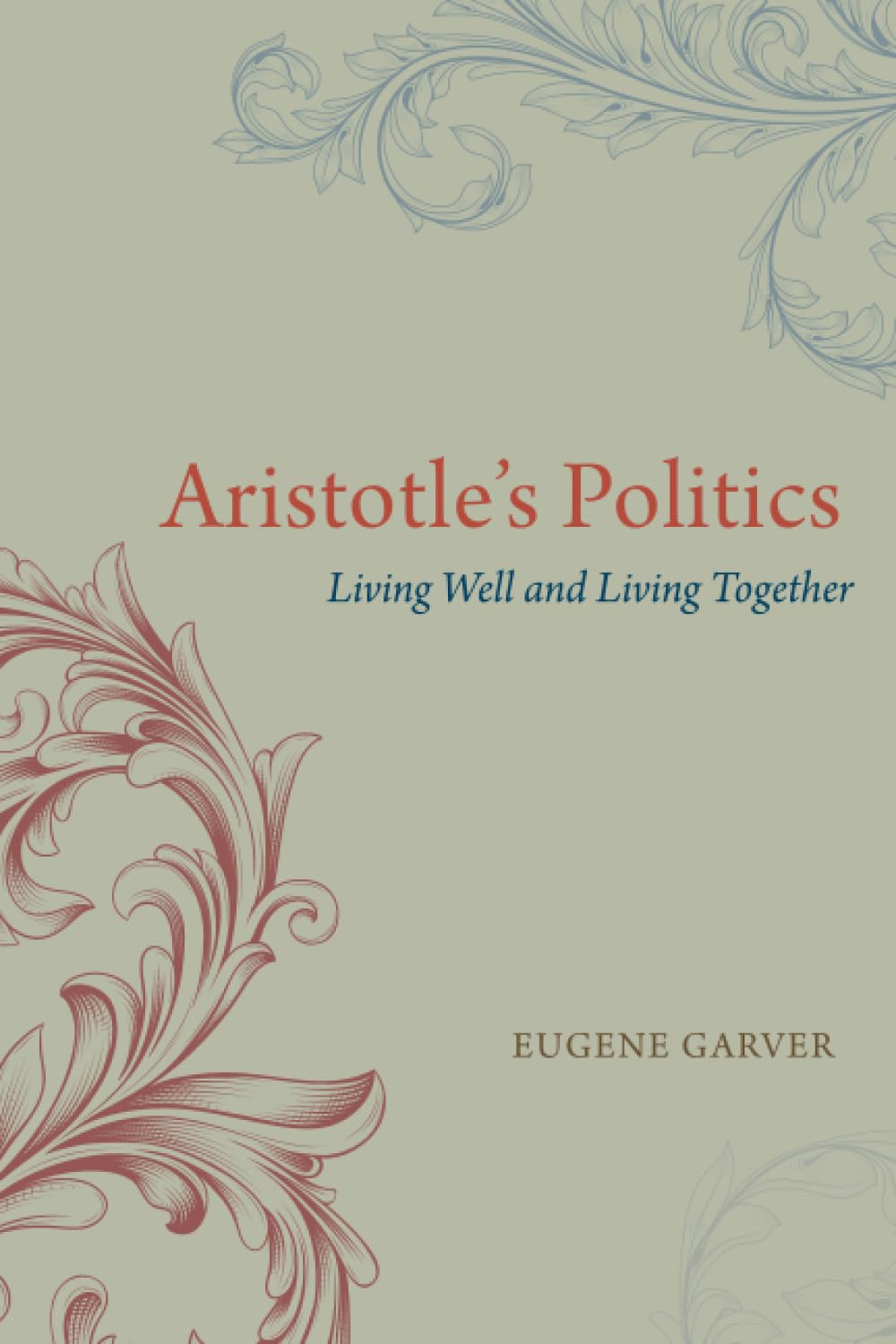 Aristotle's Politics: Living Well and Living Together