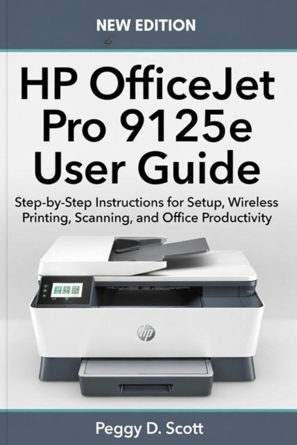 HP OfficeJet Pro 9125e User Guide: Step-by-Step Instructions for Setup, Wireless Printing, Scanning, and Office Productivity