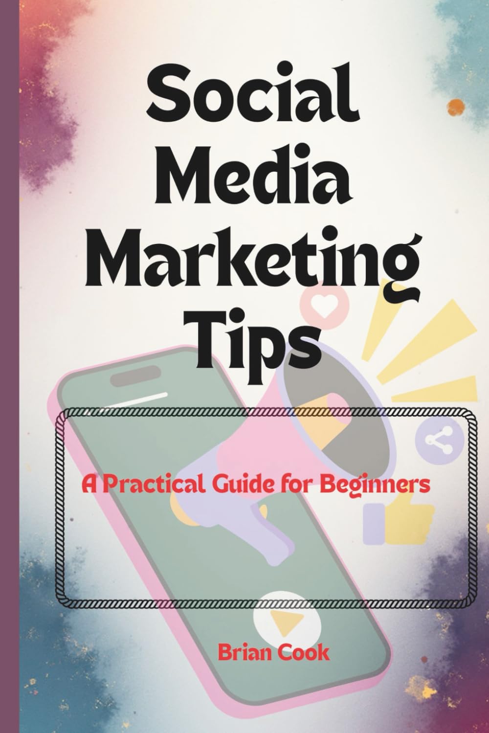 Social Media Marketing tips: A Practical Guide For Beginners
