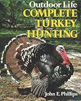 Outdoor Life's Complete Turkey Hunting 1720096821 Book Cover