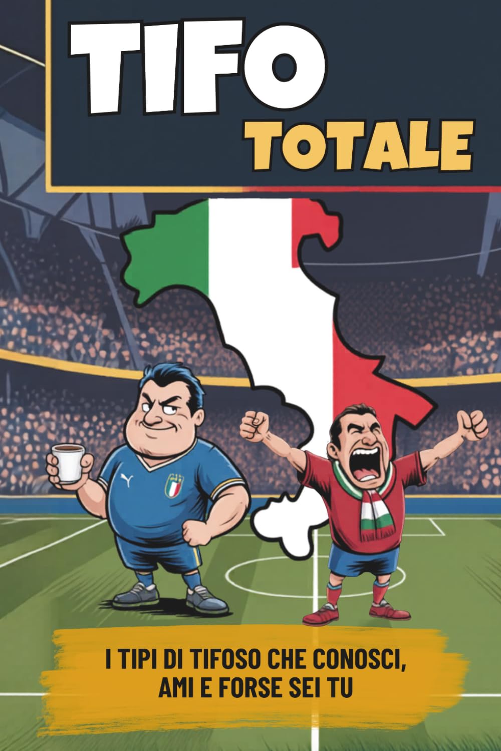 Tifo totale: I tipi di tifoso che conosci, ami e forse sei tu