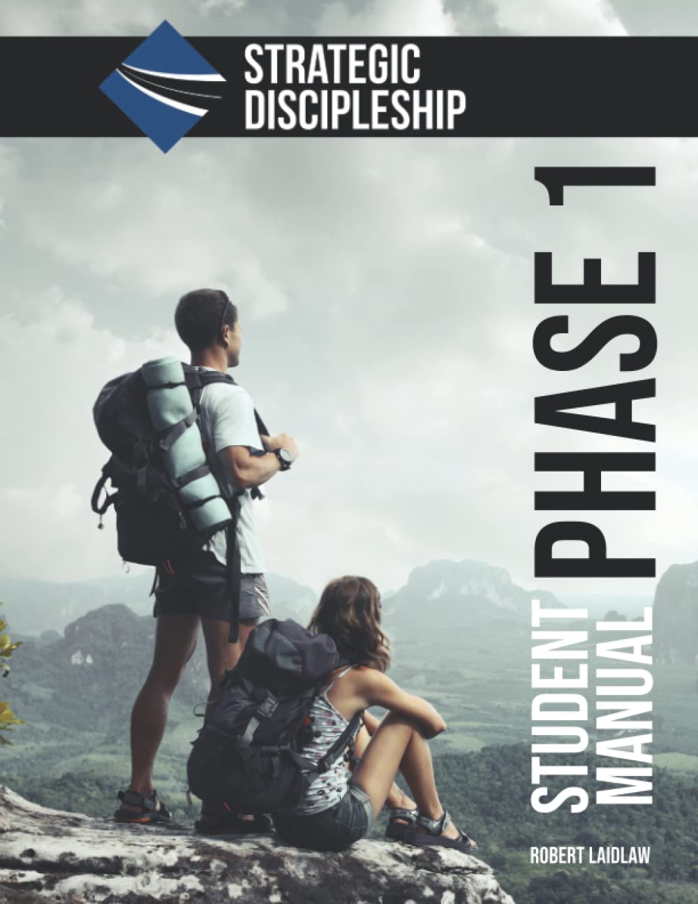 Strategic Discipleship: Phase One Student Manual (Strategic Discipleship Curriculum)
