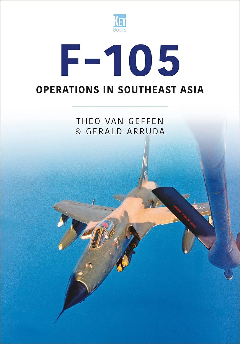 Republic F-105 Thunderchief: Operations in Southeast Asia (Historic Military Aircraft Series)