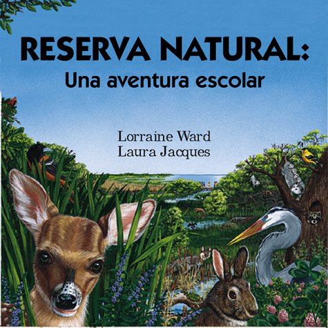 Reserva Natural : Una Aventura Escolar/Wildlife Refuge a Classroom Adv: Explorando Una Reserva Natural = A Walk in the Wild (Spanish Books)