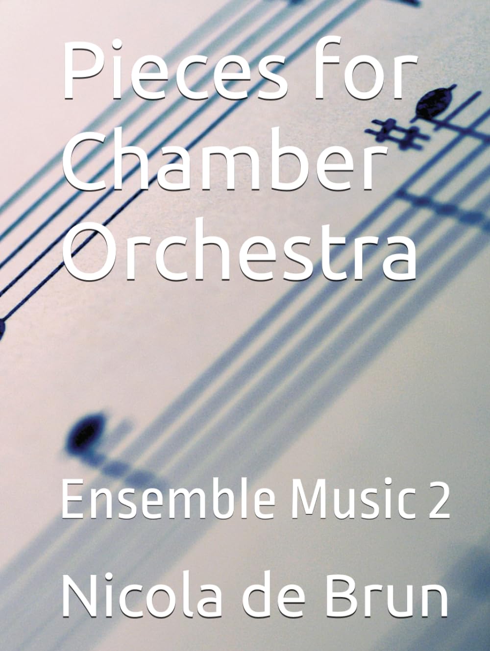 Pieces for Chamber Orchestra: Ensemble Music 2