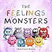 The Feelings Monsters: Children's Book About Emotions and Feelings, Kids Preschool Ages 3 -5 (Emotional Regulation 1) (English Edition)