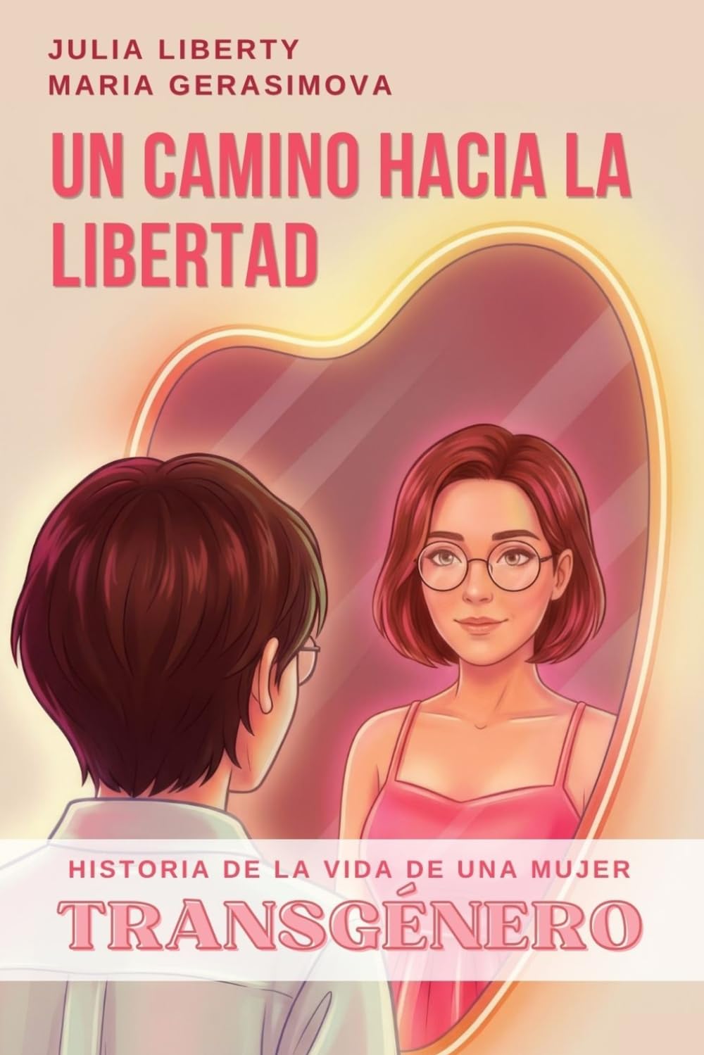 Un camino hacia la libertad: Historia de la vida de una mujer transgénero
