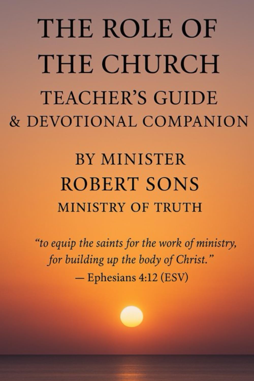The Role Of The Church Teacher's Guide &Devotional Companion