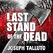 Last Stand of the Dead: White Flag of the Dead, Book 6