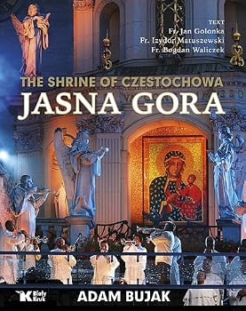 The Shrine of Czestochowa Jasna Gora