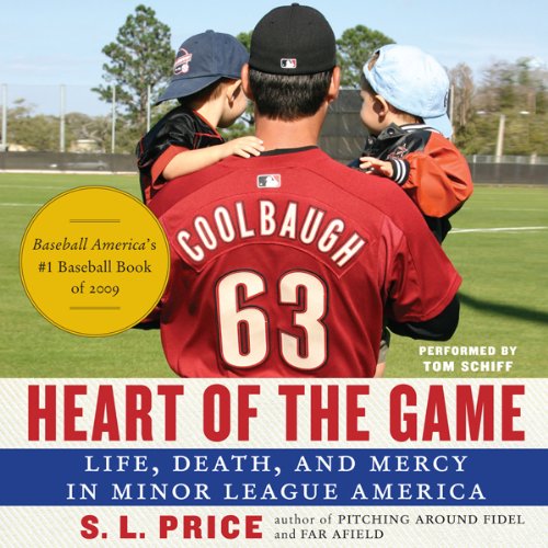 Cover art for Heart of the Game: Life, Death, and Mercy in Minor League America