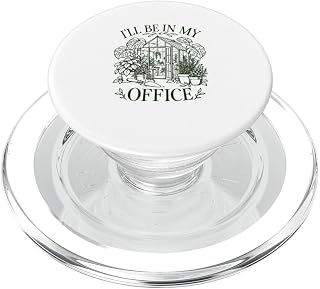 I'll Be in My Garden Office Greenhouse Gardening Plant Lover PopSockets PopGrip for MagSafe