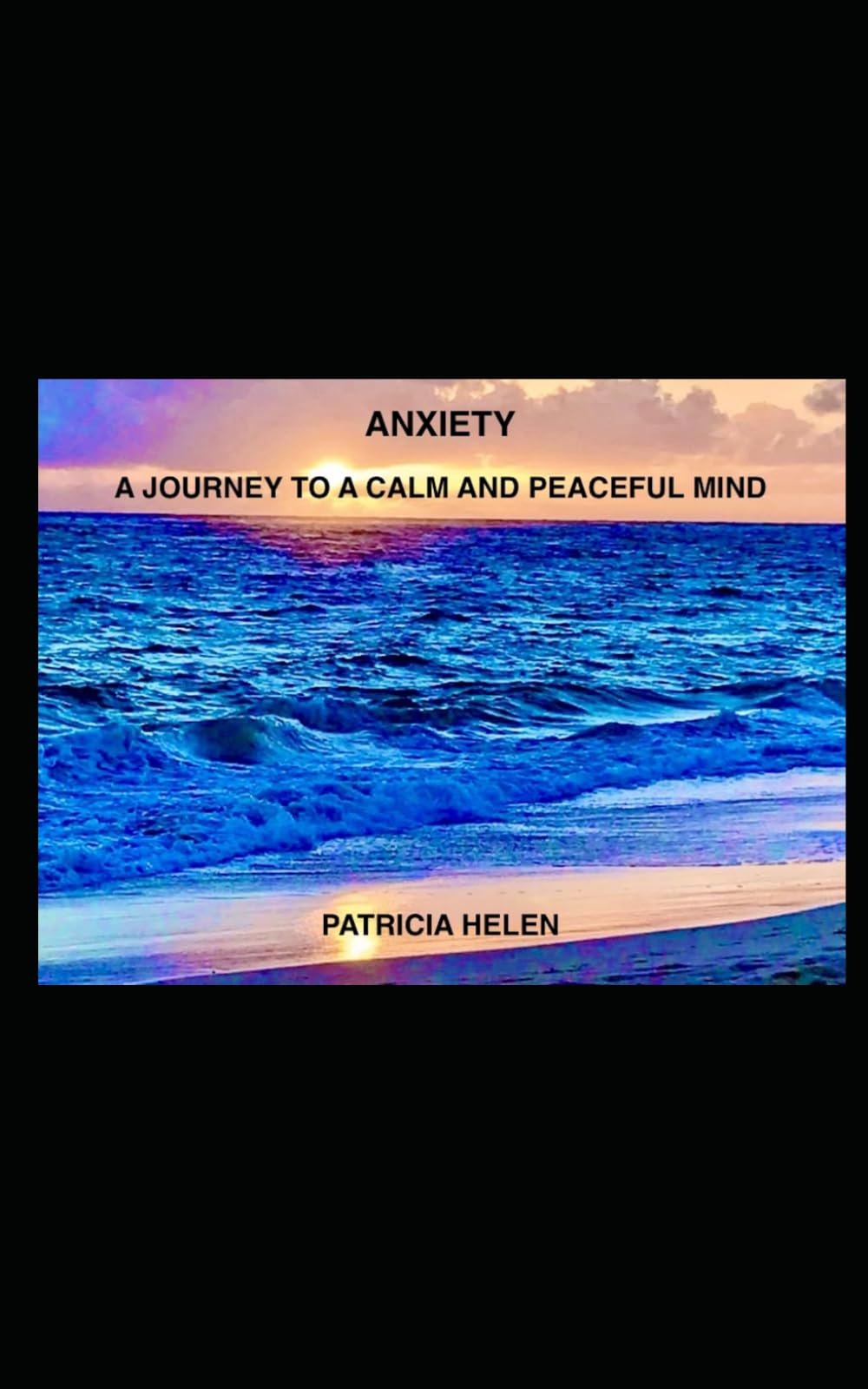 Anxiety - A Journey to a Calm and Peaceful Mind