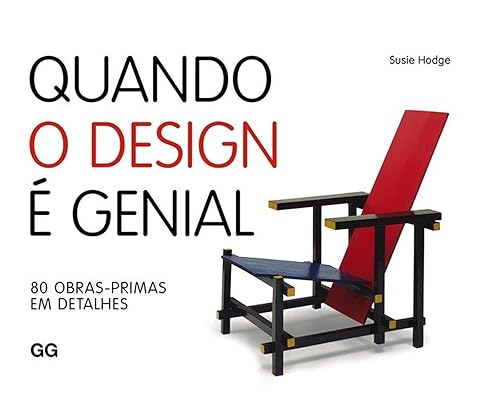 Quando o design é genial: 80 Obras-primas em detalhes