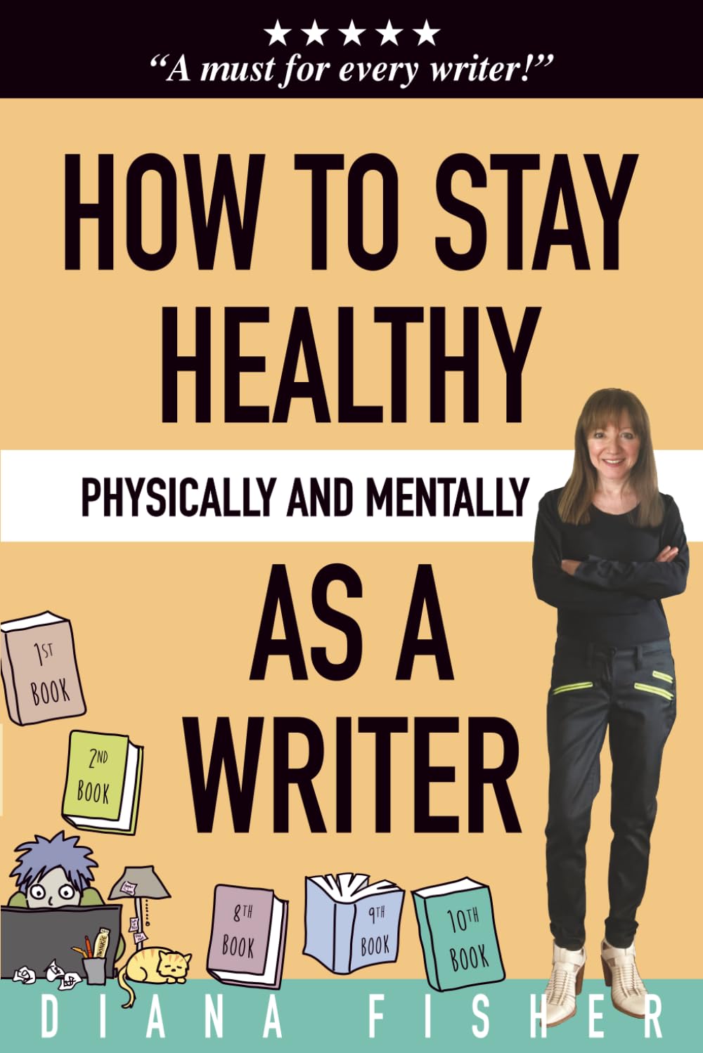 How to Stay Healthy Physically and Mentally as a Writer