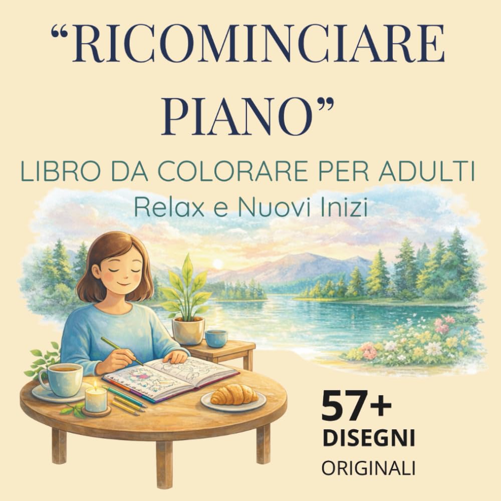 Ricominciare Piano - Libro da Colorare per Adulti e Ragazzi": Relax e Nuovi Inizi - " Scene di Serenita' : Stanze Armoniose , Giardini e Natura per Ridurre Stress e Ritrovare Pace
