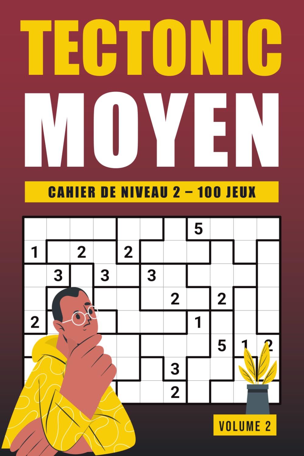Tectonic Niveau 2 - Volume 2: Cahier de 100 puzzles numériques intermédiaires pour adultes en quête de défi modéré