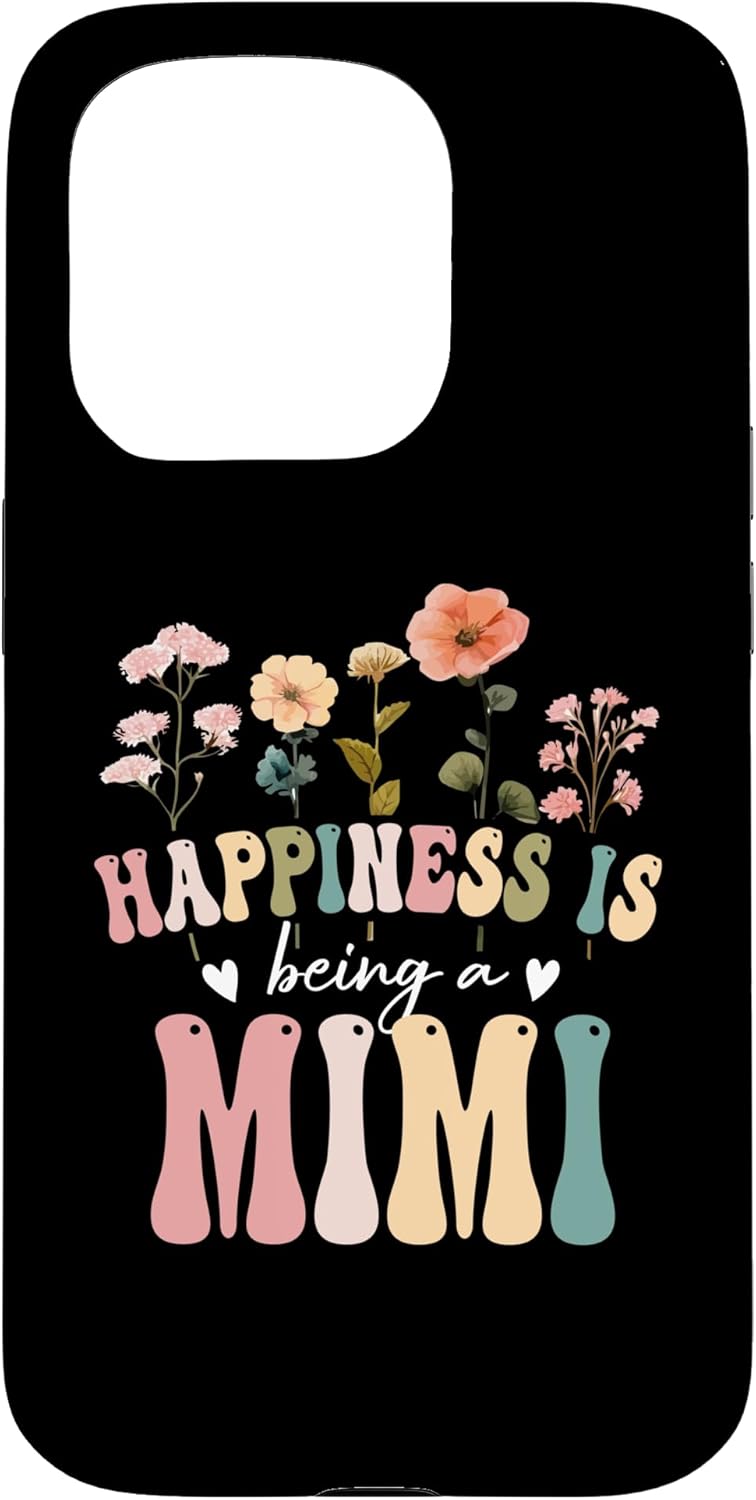 Happiness is Being a Mimi Floral Design Mimi Mother's Day Case for iPhone 15 Pro