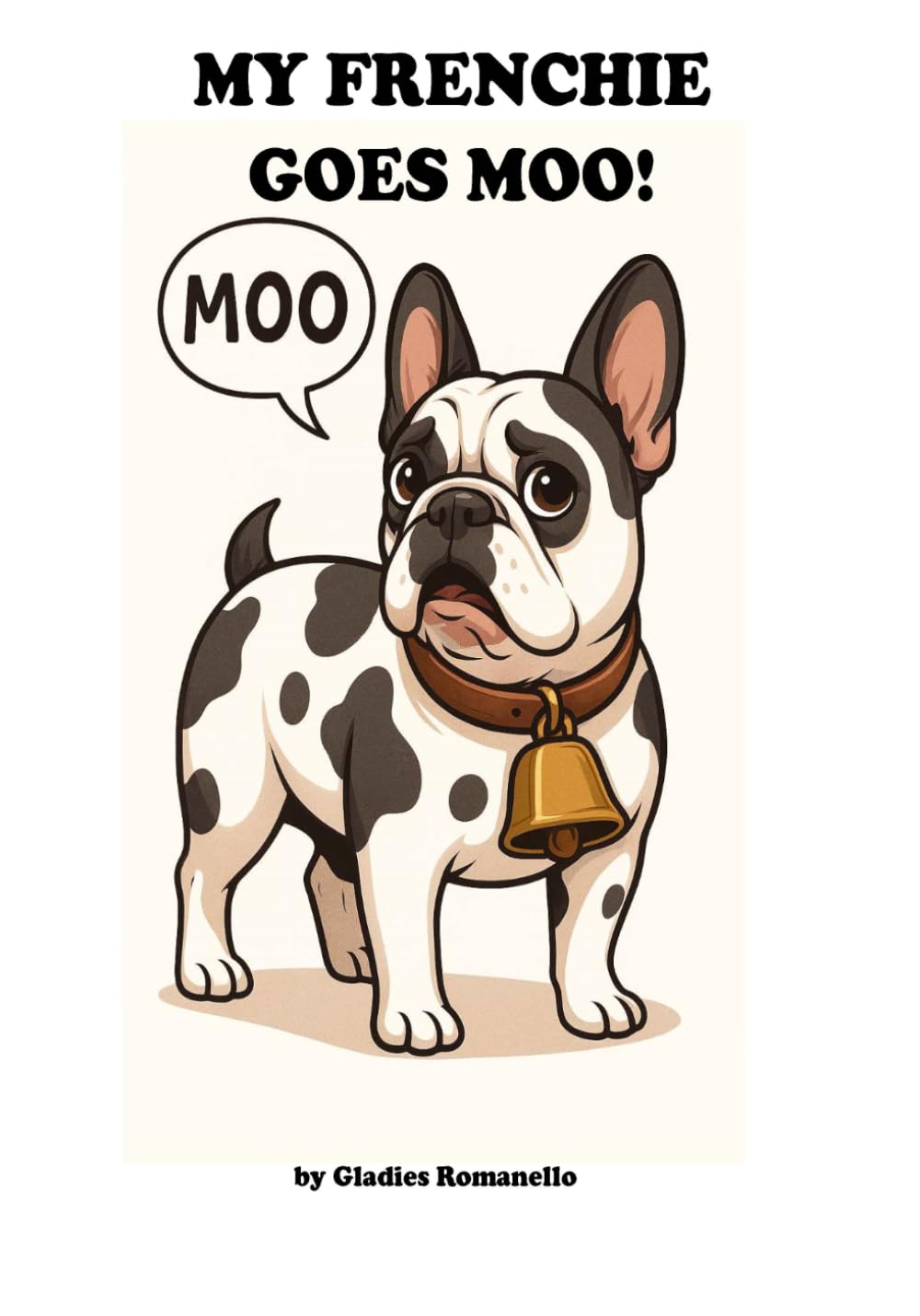 My Frenchie Goes Moo!