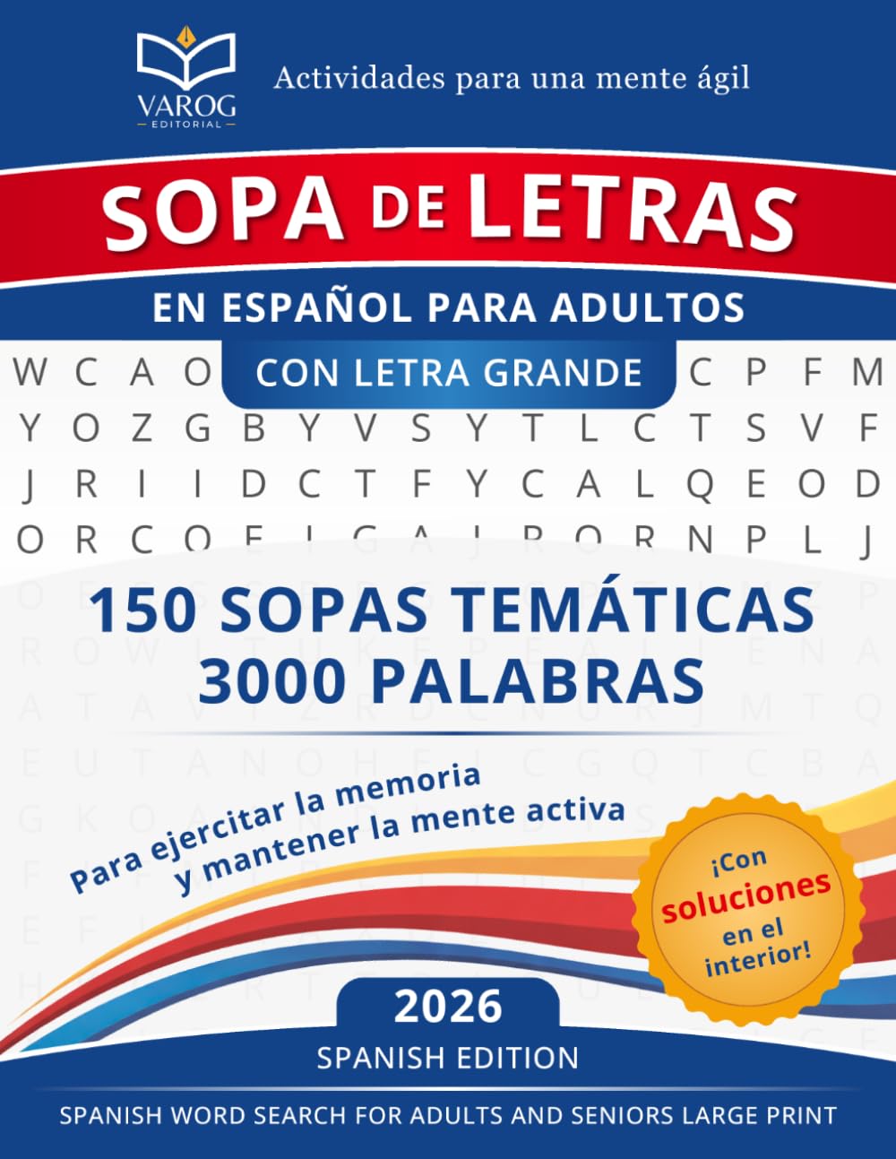 Sopa de letras en español para adultos con letra grande: 150 sopas temáticas y 3000 palabras para ejercitar la memoria y mantener la mente activa - ... search for adults and seniors large print