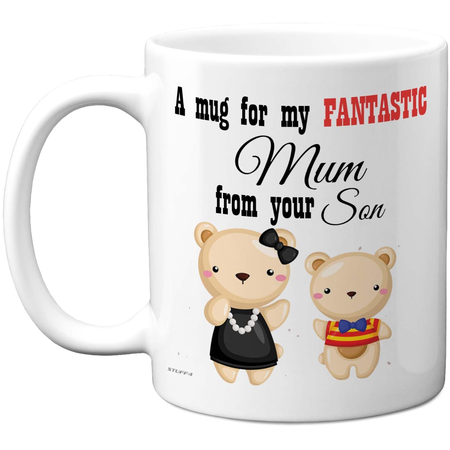 Stuff4 Fantastic Mum Mug - Cute Bears Family Design from Your Son - Playful Mother's Day Treat - 11oz Ceramic Gloss Mug