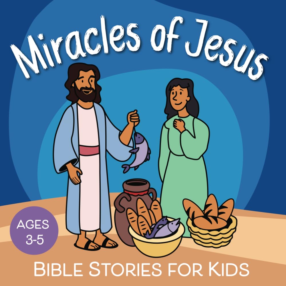 Miracles of Jesus: Bible Stories for Kids Ages 3-5