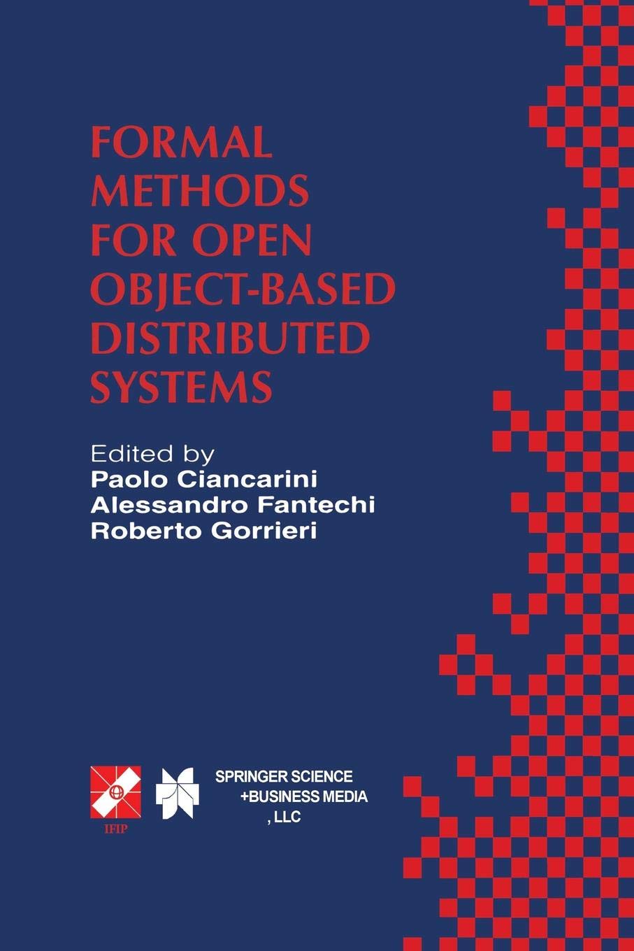 Formal Methods for Open Object-Based Distributed Systems: IFIP TC6 / WG6.1 Third International Conference on Formal Methods for Open Object-Based ... in Information and Communication Technology)