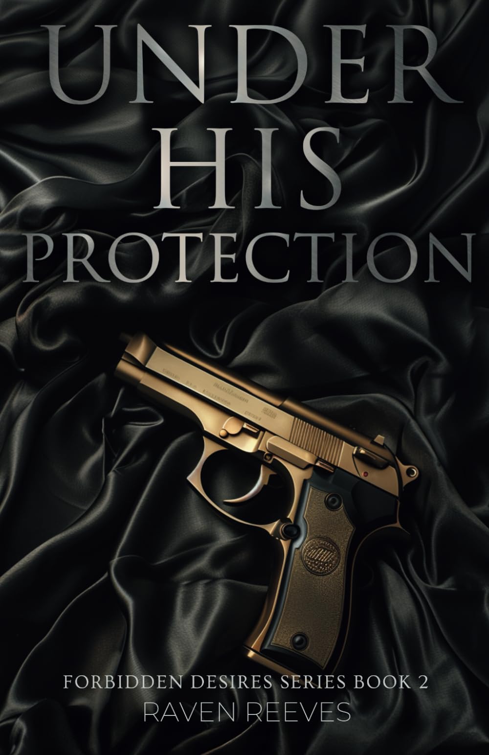 Under His Protection: A Dark Mafia Romance (Forbidden Desires)