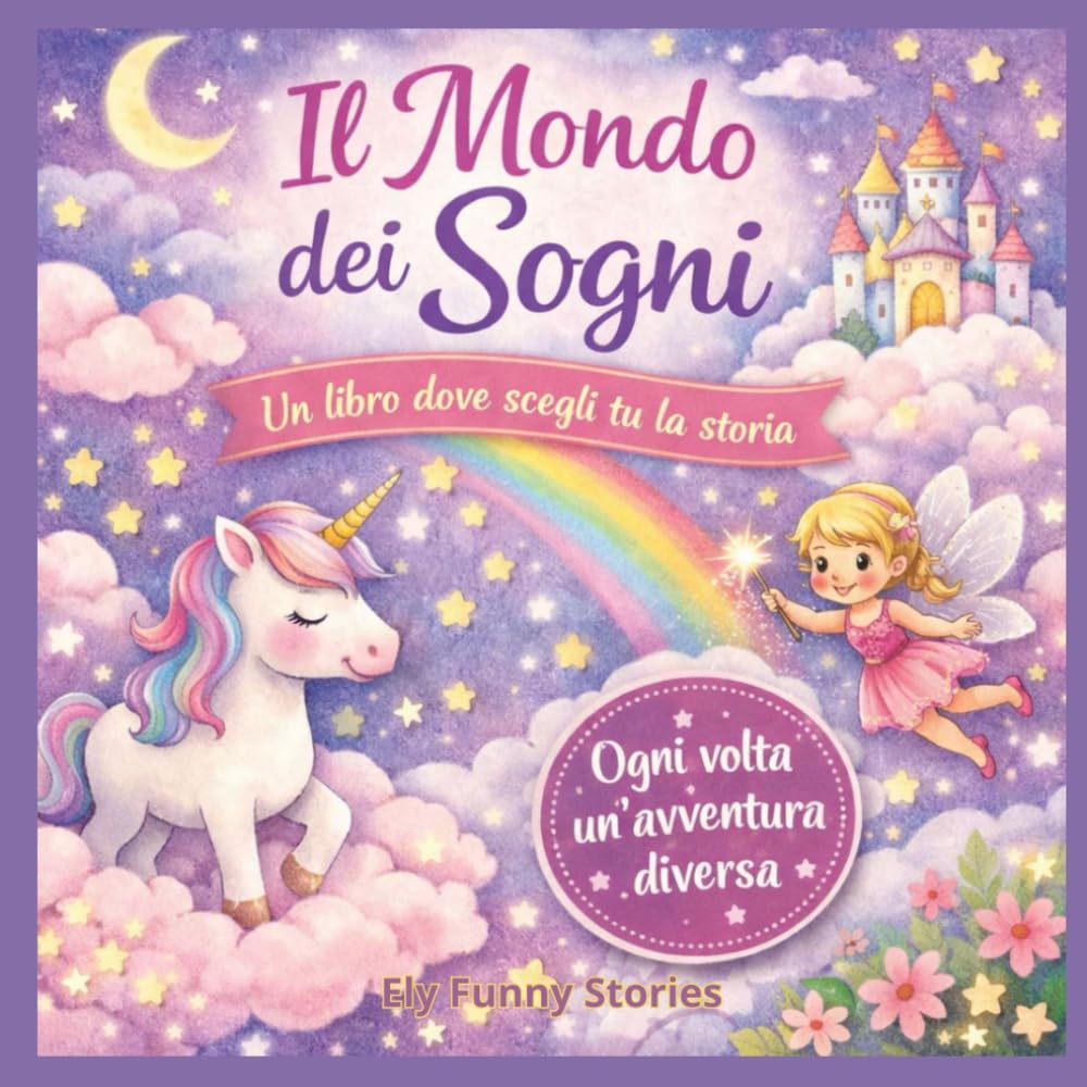 IL MONDO DEI SOGNI: Un libro dove scegli tu la storia