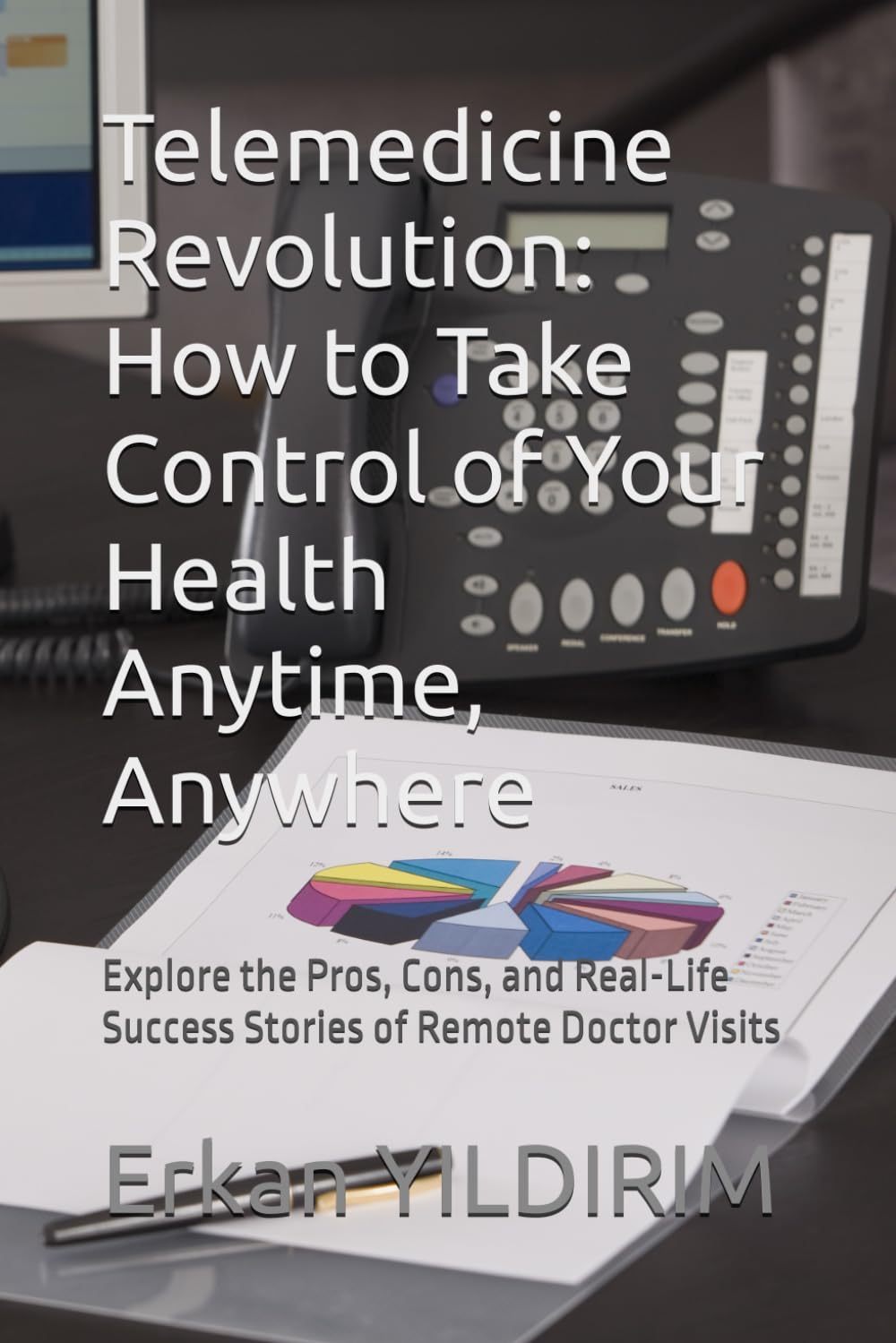 Telemedicine Revolution: How to Take Control of Your Health Anytime, Anywhere: Explore the Pros, Cons, and Real-Life Success Stories of Remote Doctor Visits