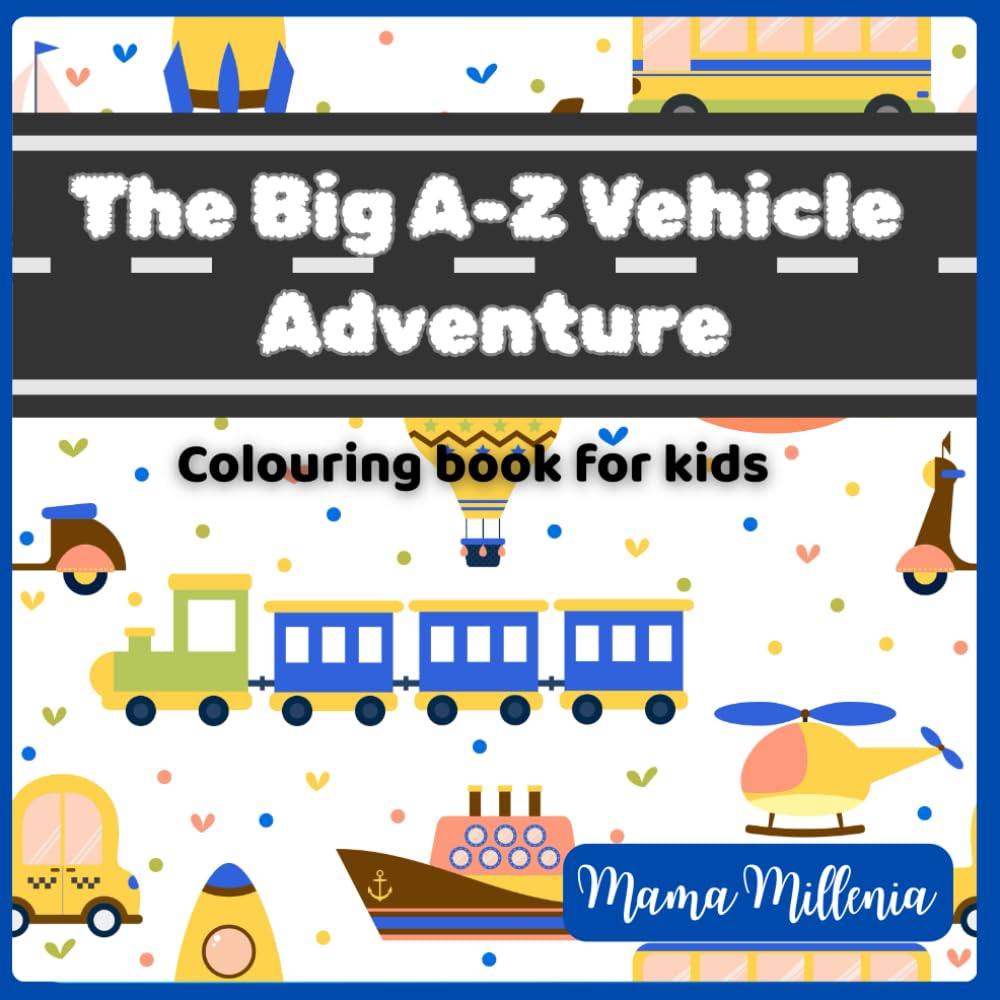 ABC Vehicles Coloring Book: The Big A–Z Vehicle Adventure coloring book for Kids: Learn the Alphabets with Fun Vehicle Coloring Pages, Letter Matching ... (The Little Explorers Alphabet Series)