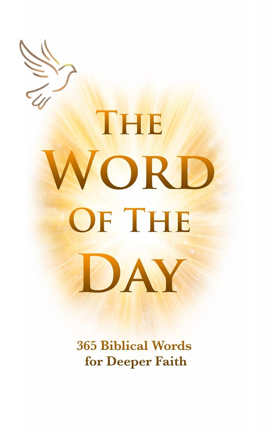 The Word of the Day: 365 Biblical Words for Deeper Faith