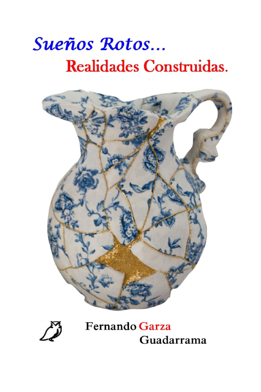 Sueños Rotos... Realidades Construidas