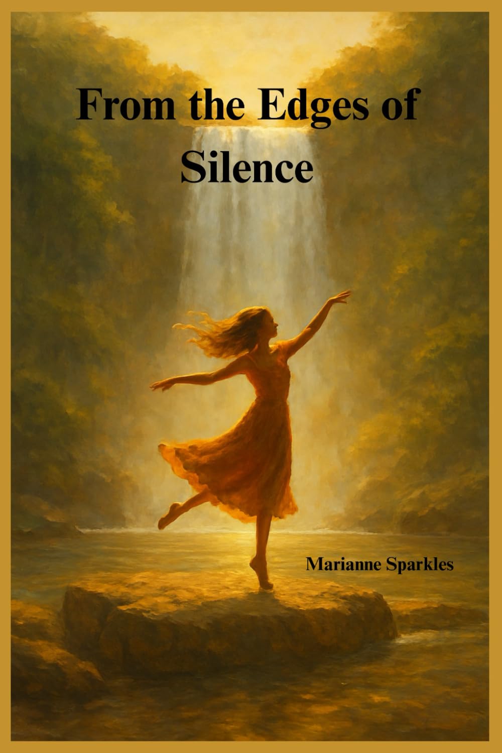 From the Edges of Silence: A collection of stories and poems of the heart — three journeys in one