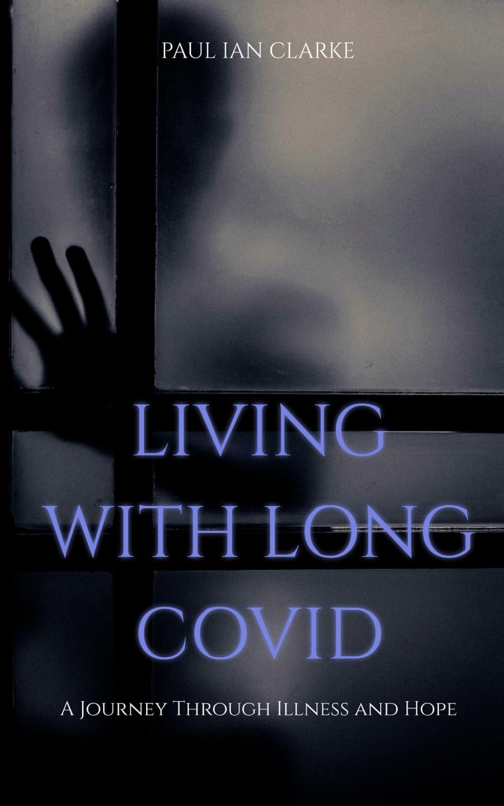 Life with Long Covid: A Journey Through Illness & Hope