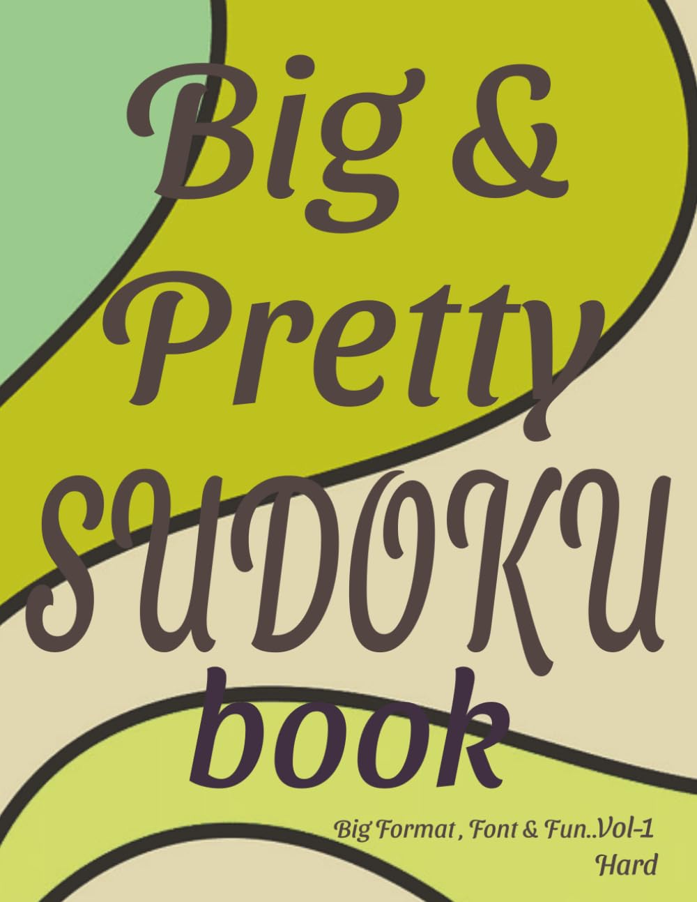 BIG & PRETTY SUDOKU VOL-1: Hard Level. Big format, font and fun Sudoku puzzles | 8.5 X 11 Format | 55 Puzzles with solutions in the back