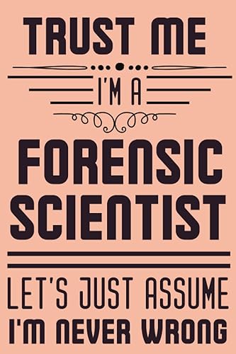 Forensic Scientist Gifts: Novelty Blank Lined Journal To Write In, Funny Notebook, College Ruled Paper, Appreciation Thank You Gift Idea For Forensic Scientist