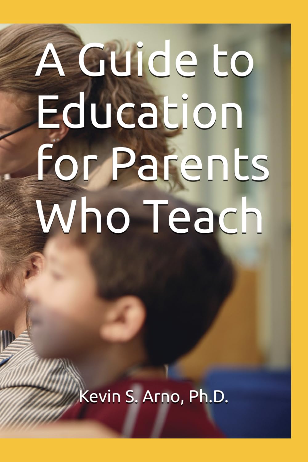 A Guide to Education for Parents Who Teach