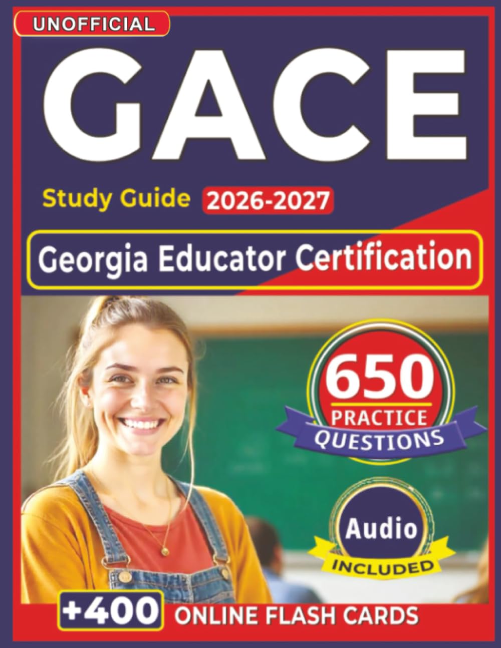 Unofficial GACE Study Guide 2026-2027: 650 Updated Practice Questions with Expert Explanations and Rationales for Georgia Educator Certification