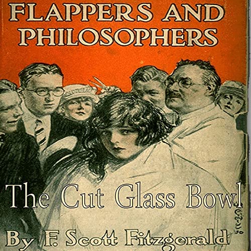 The CutGlass Bowl F. Scott Fitzgerald, Mike Vendetti, Spoken Realms
