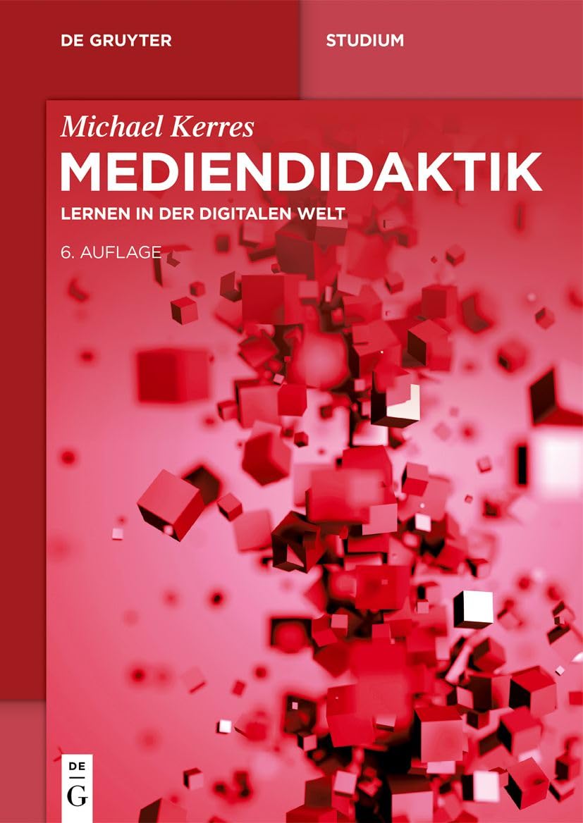 Mediendidaktik: Lernen in der digitalen Welt (De Gruyter Studium)