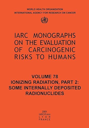 Some Internally Deposited Radionuclides (Pt. 2) (IARC Monographs)