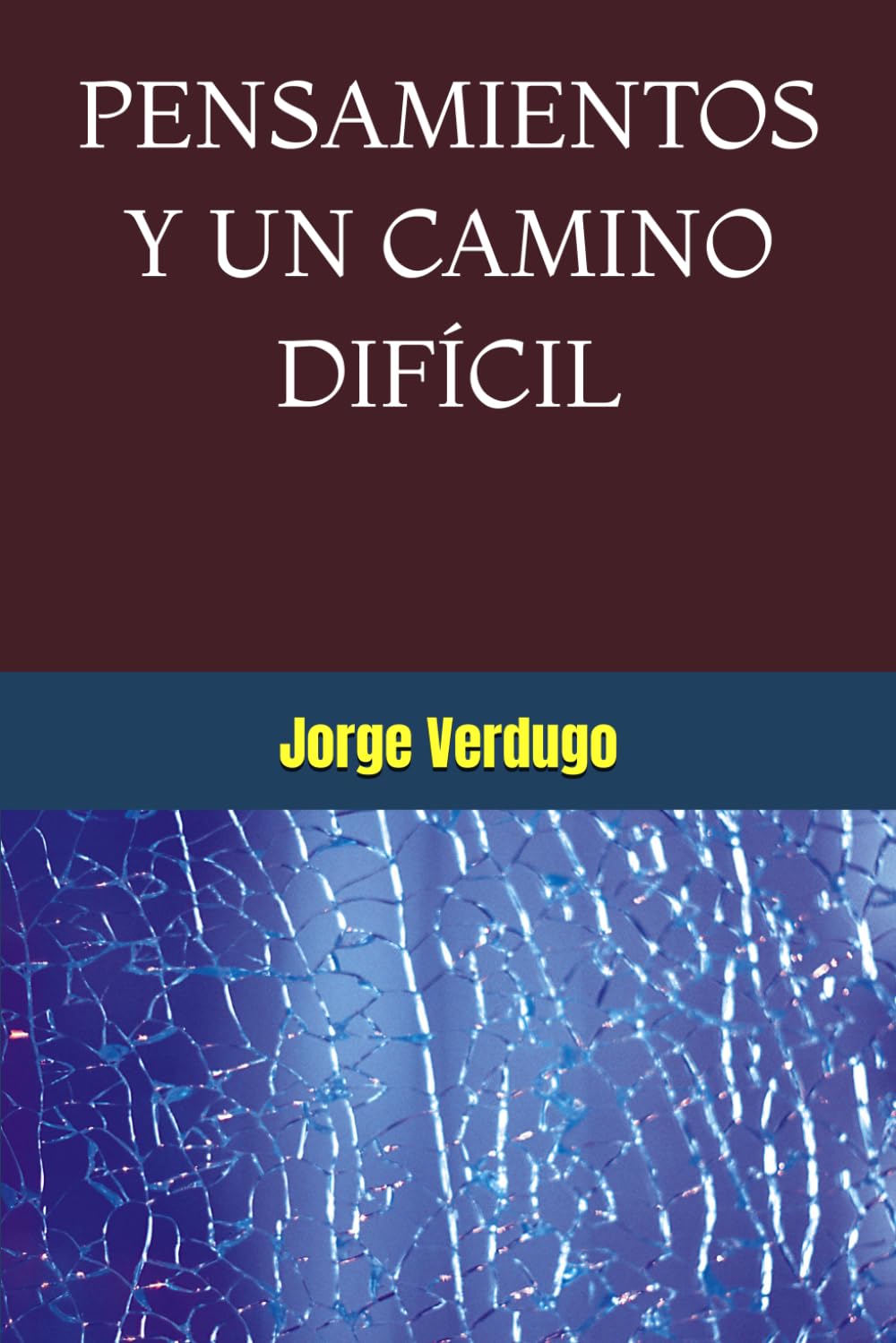 PENSAMIENTOS Y UN CAMINO DIFÍCIL