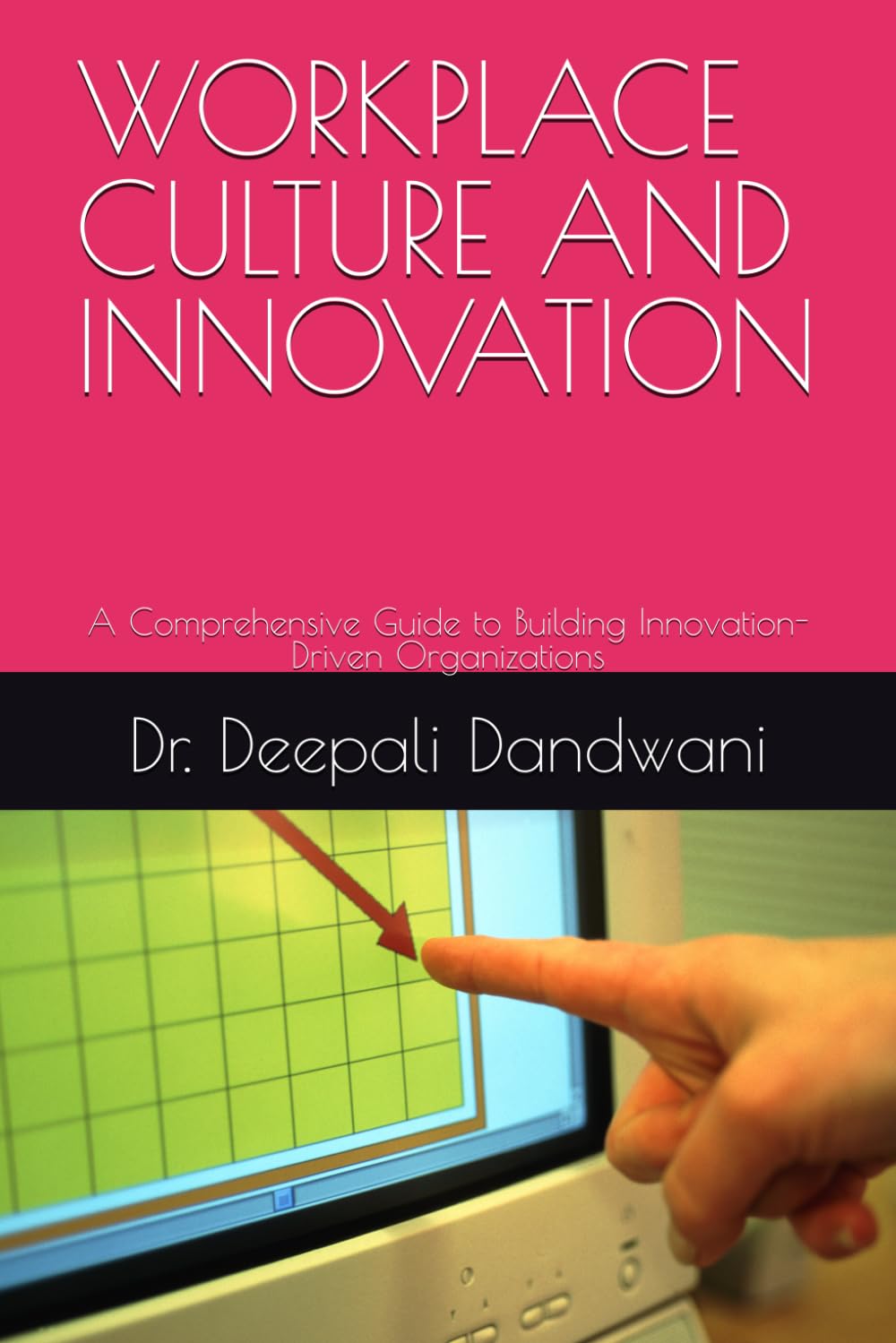 WORKPLACE CULTURE AND INNOVATION: A Comprehensive Guide to Building Innovation-Driven Organizations