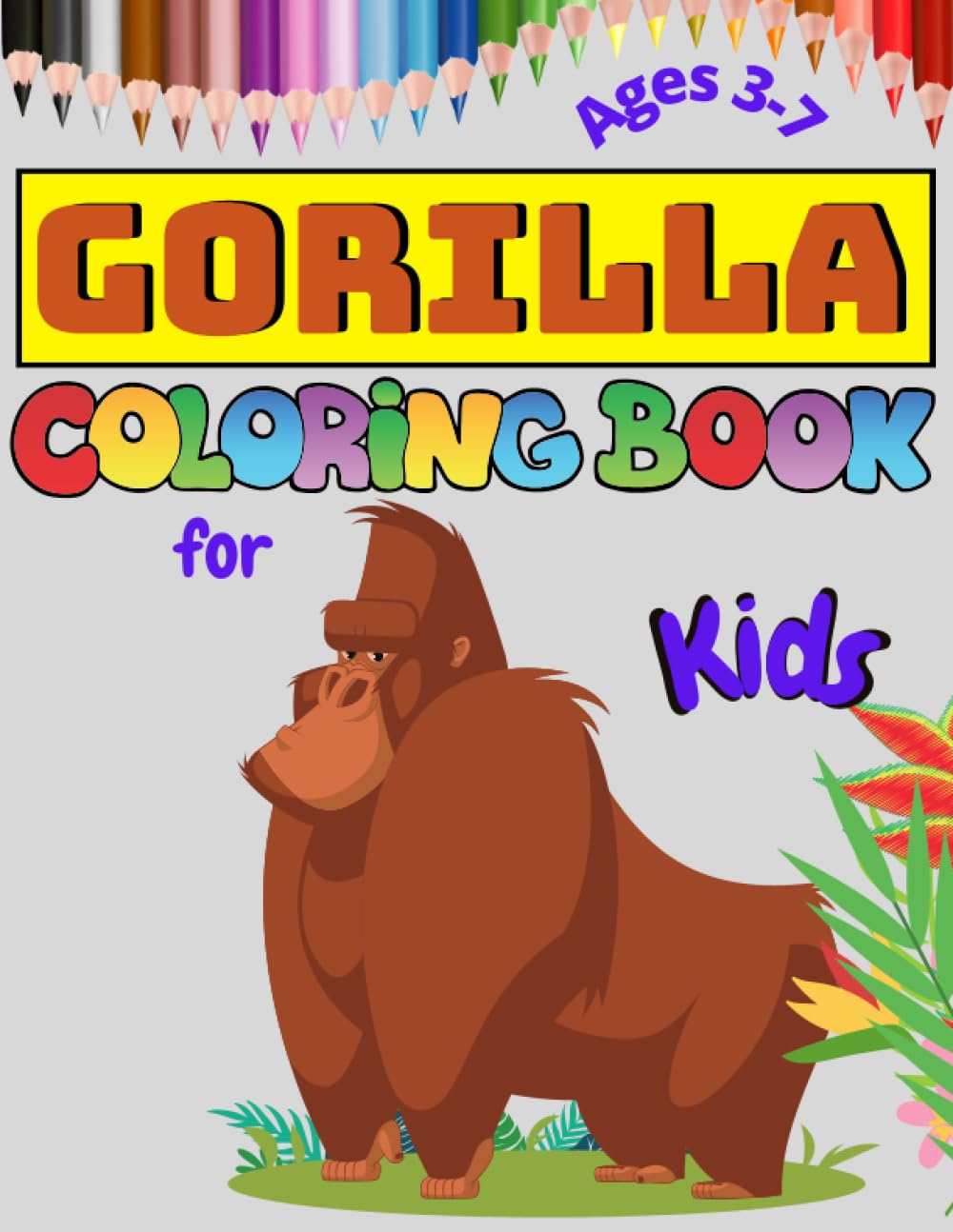 Gorilla Coloring Book for Kids Ages 3-7: Children Coloring Book filled with Gorillas Designs, Cute Gift for Boys and Girls who love monkeys (Toddlers Preschoolers & Kindergarten)