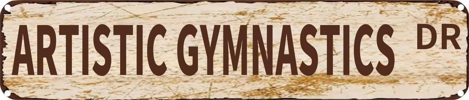 Vintage Tin Sign Retro Metal Wall Decor ARTISTIC GYMNASTICS DR Rustic Aluminum Plaque for Home,Bar,Kitchen,Garage,Man Cave 4x16 Inch