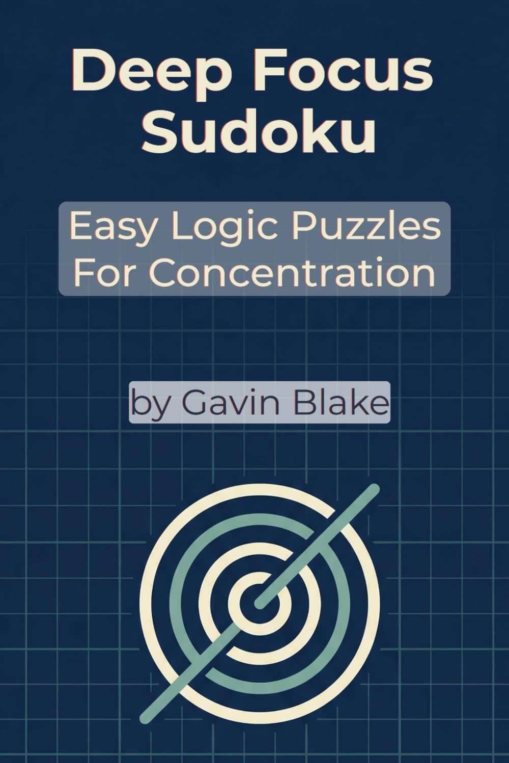 Deep Focus Sudoku: Easy Logic Puzzles for Concentration