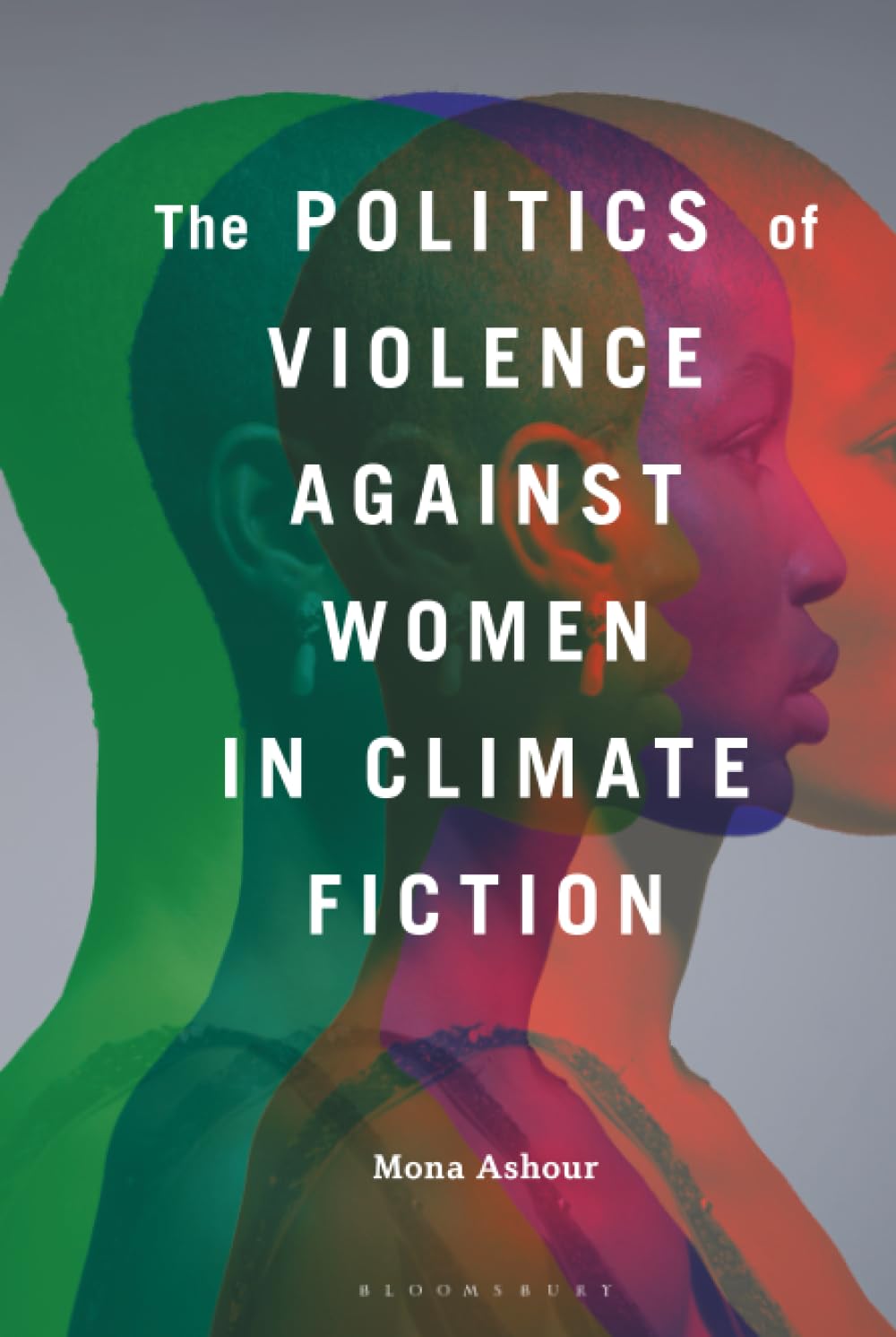 Politics of Violence Against Women in Climate Fiction, The (Politics, Literature, & Film)